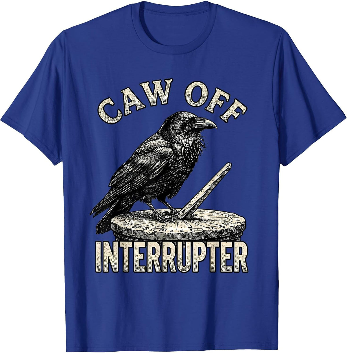 Men's CAW OFF INTERRUPTER Funny Crow Meme Raven Bird Lover Humor T-Shirt - Royal Blue