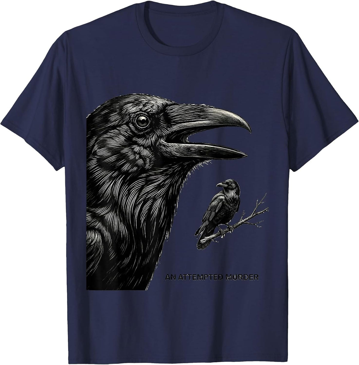 An Attempted Murder Dark Humor Crow Lover Birding Pun T-Shirt - Navy Blue