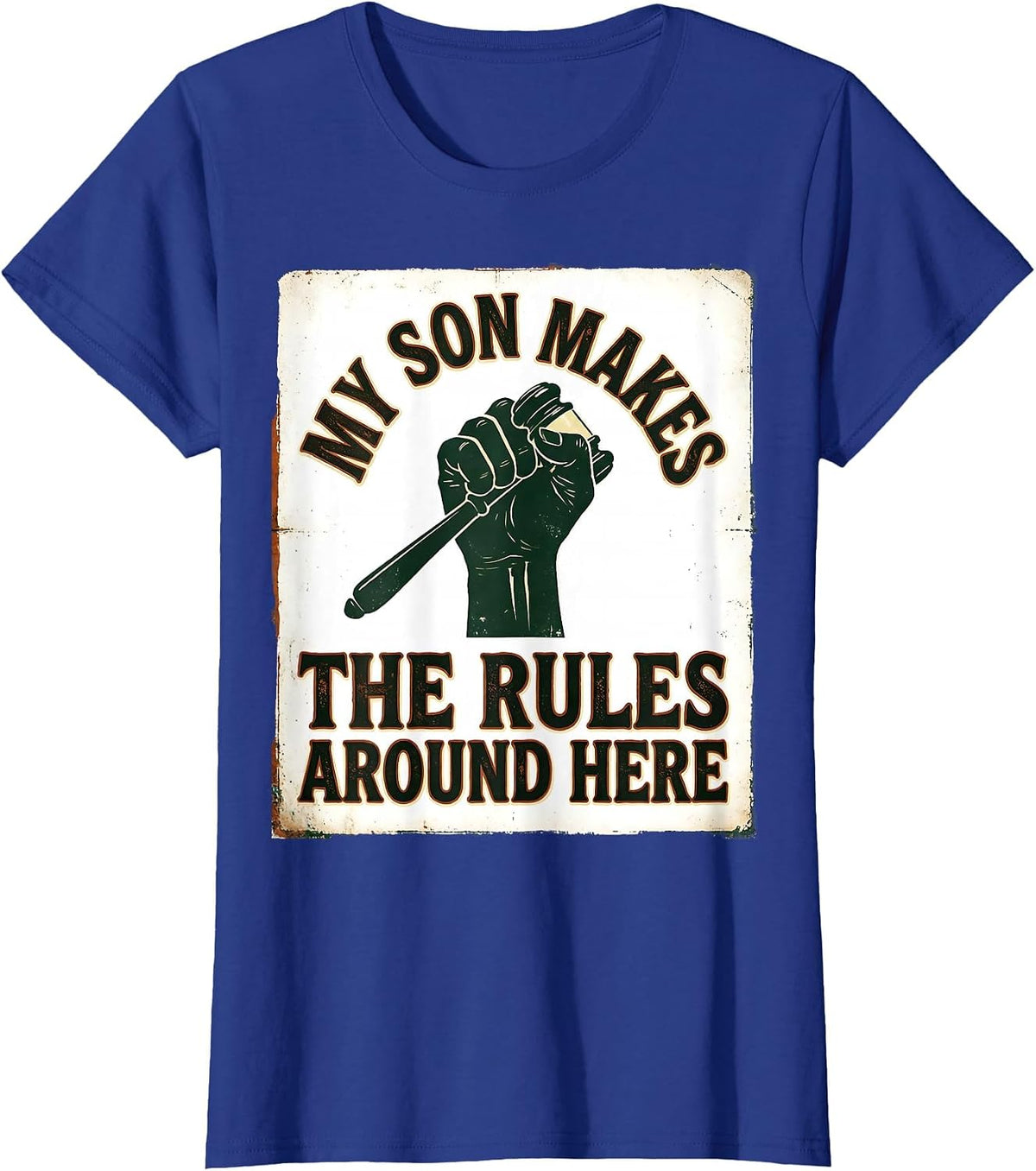 Women's My Son Makes The Rules Around Here Funny Dad Family Humor T-Shirt - Royal Blue