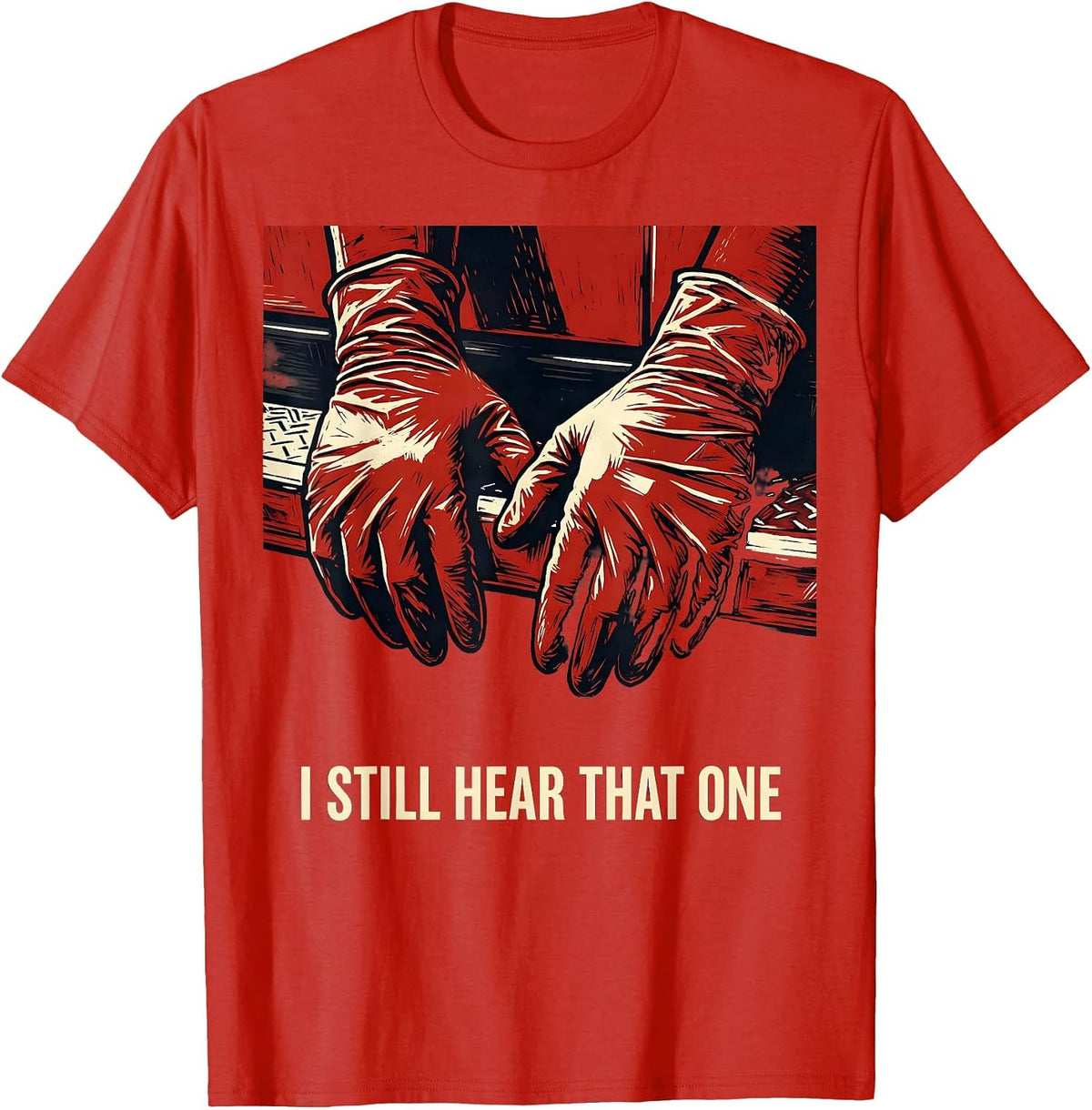 Men's I Still Hear That One Funny EMT Paramedic First Responder T-Shirt - Red