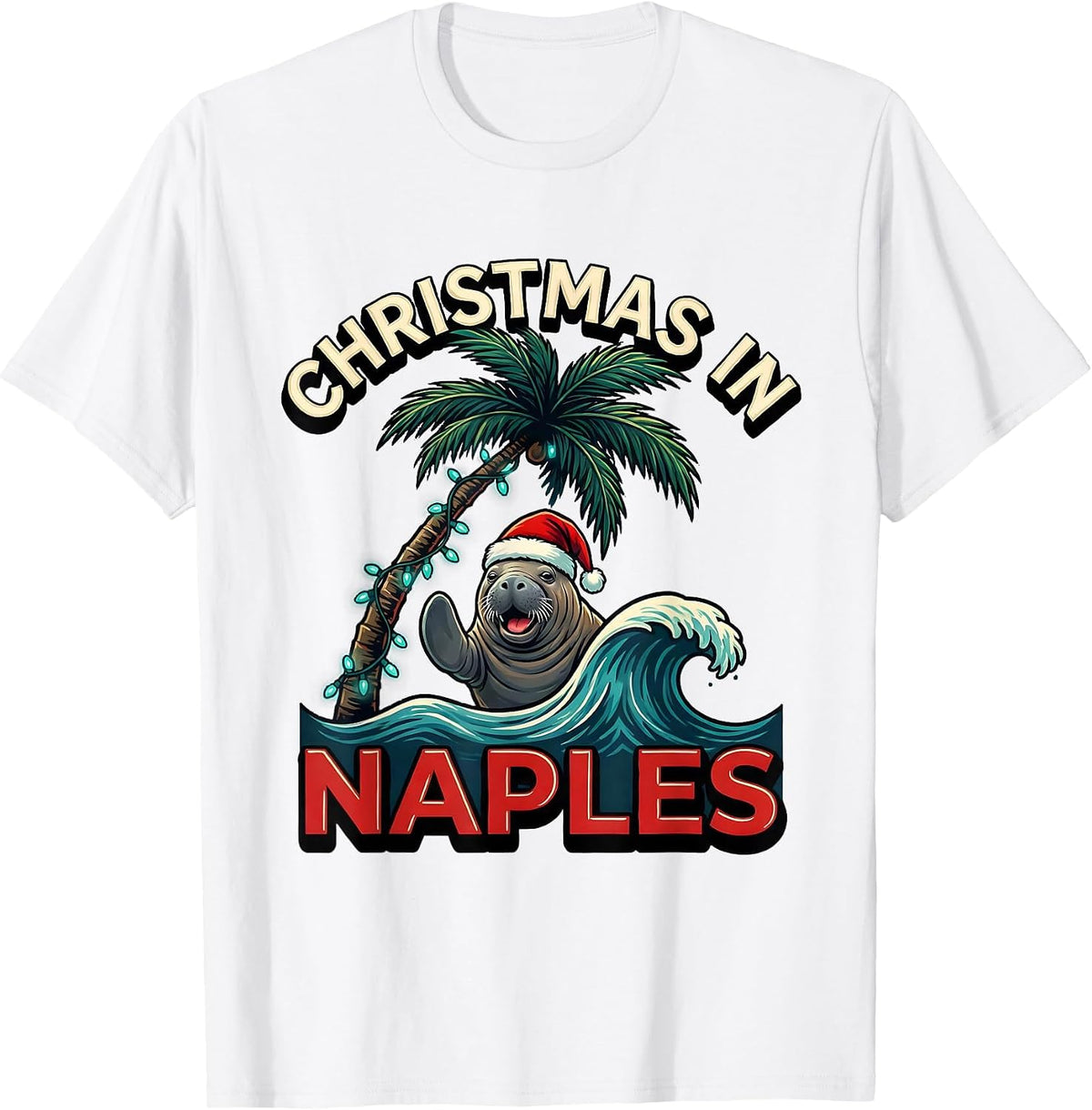 Men's Christmas In Naples Funny Tropical Beach Santa Hat Manatee T-Shirt - White