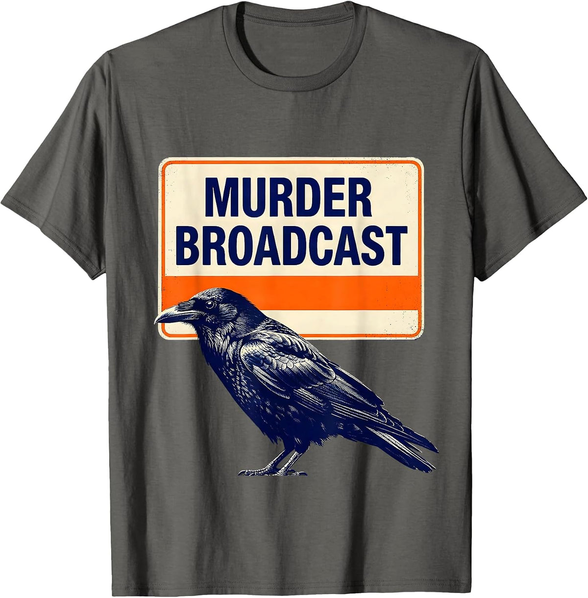 Murder Broadcast Dark Humor Crow Raven Gothic Bird Lover T-Shirt - Asphalt Grey