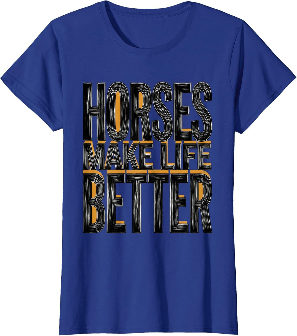 Women's Horses Make Life Better Equestrian Design T-Shirt - Royal Blue