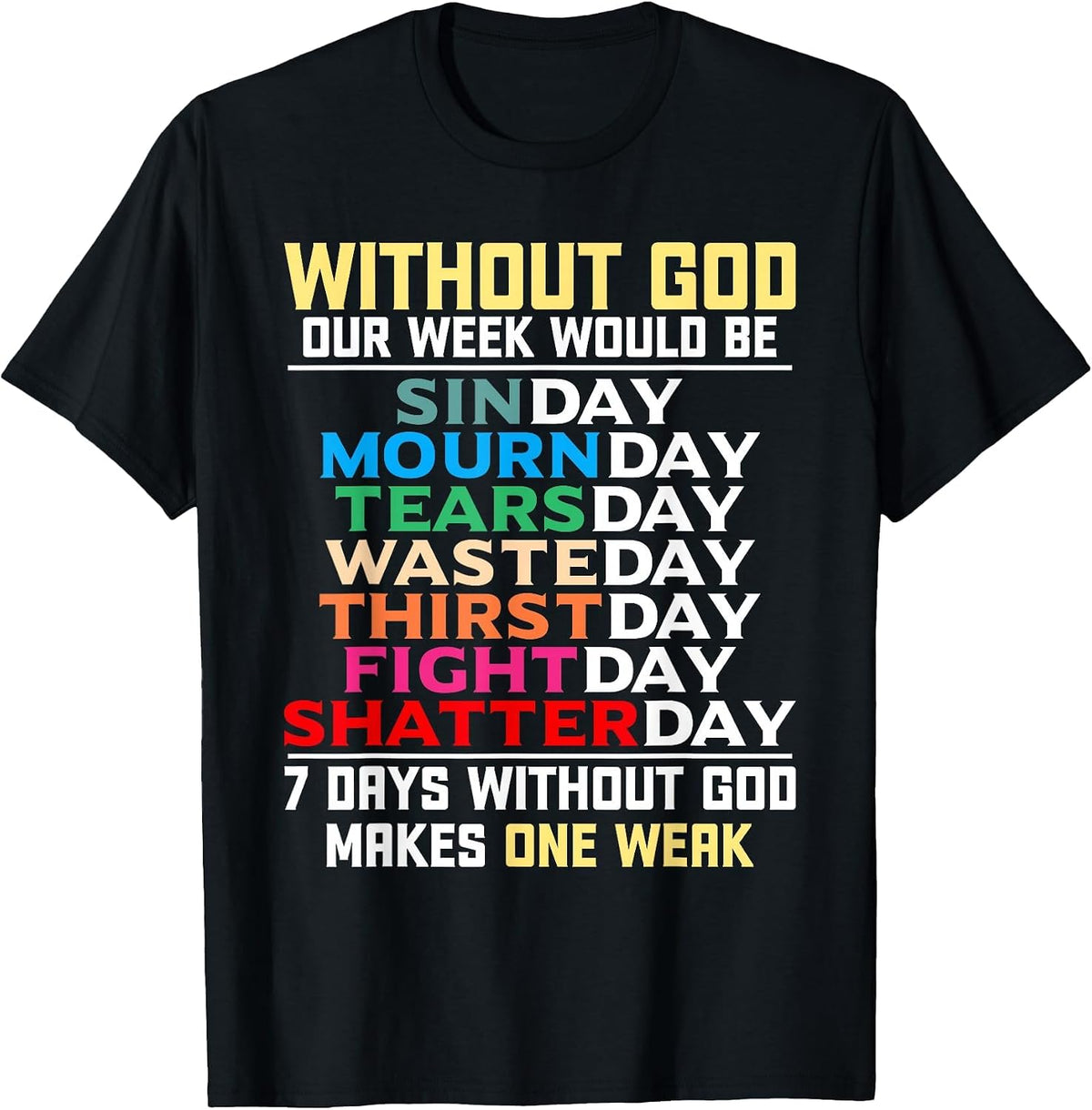 Without God Would be Our Week Sunday, Easter T-Shirt - Black