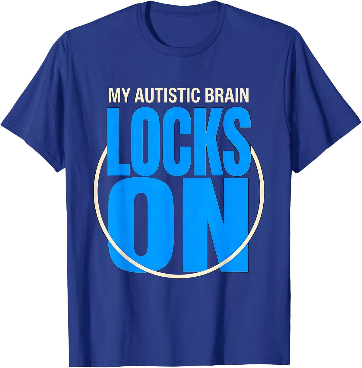 Men's My Autistic Brain Locks On Funny Neurodivergent Awareness T-Shirt - Royal Blue