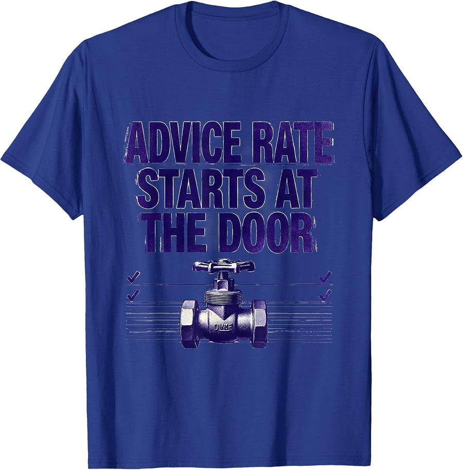 Advice Rate Starts At The Door Funny Plumber Pipefitter T-Shirt - Royal Blue