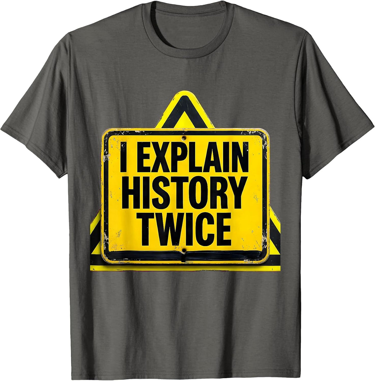 Men's I Explain History Twice Funny History Teacher Deadpan Humor T-Shirt - Asphalt Grey