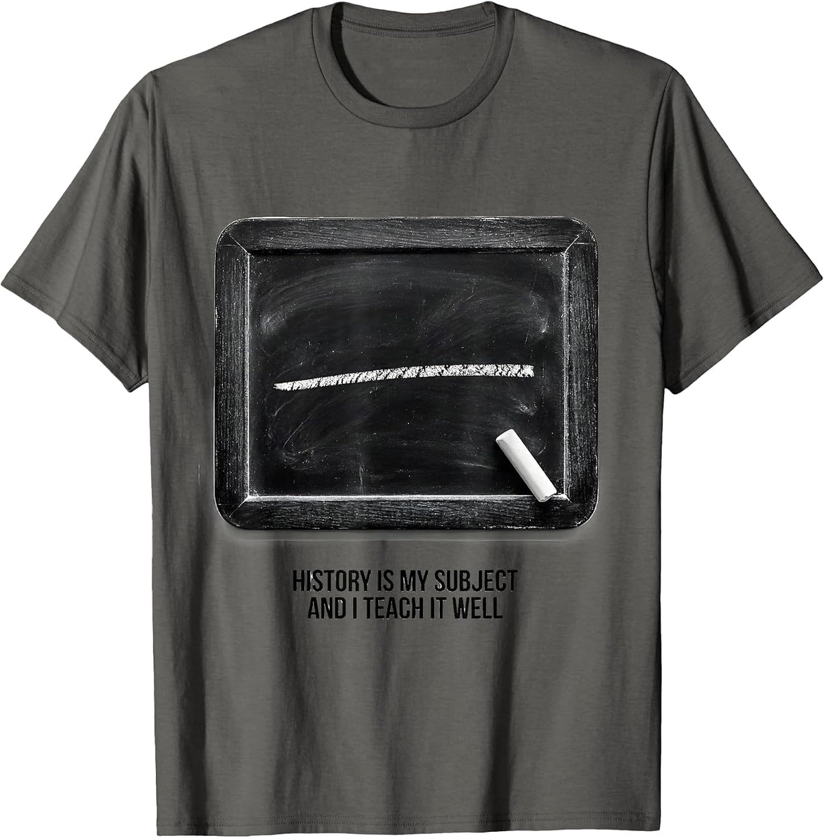 History Is My Subject And I Teach It Well Teacher T-Shirt - Asphalt Grey
