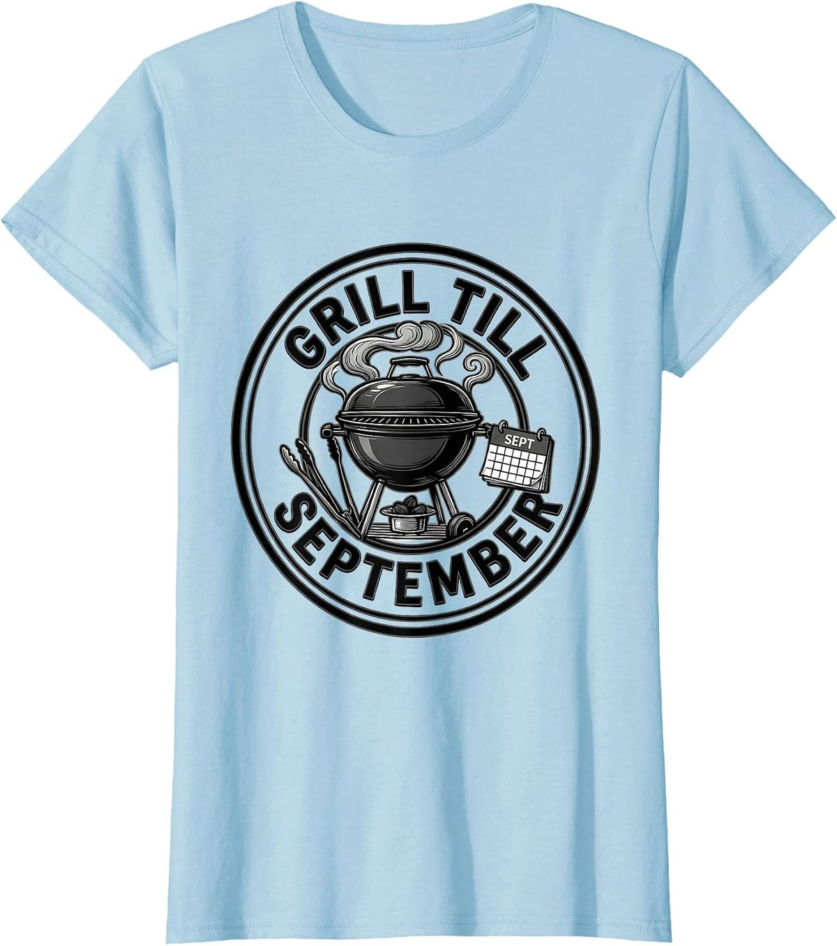 Grill Till September Backyard Barbecue Design T-Shirt - Baby Blue