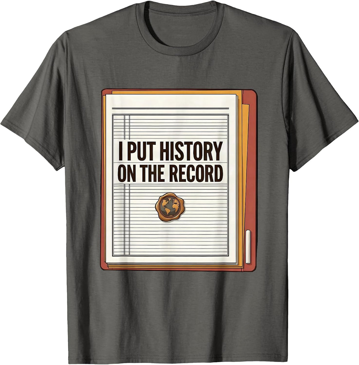 I Put History On The Record Funny History Teacher Back T-Shirt - Asphalt Grey