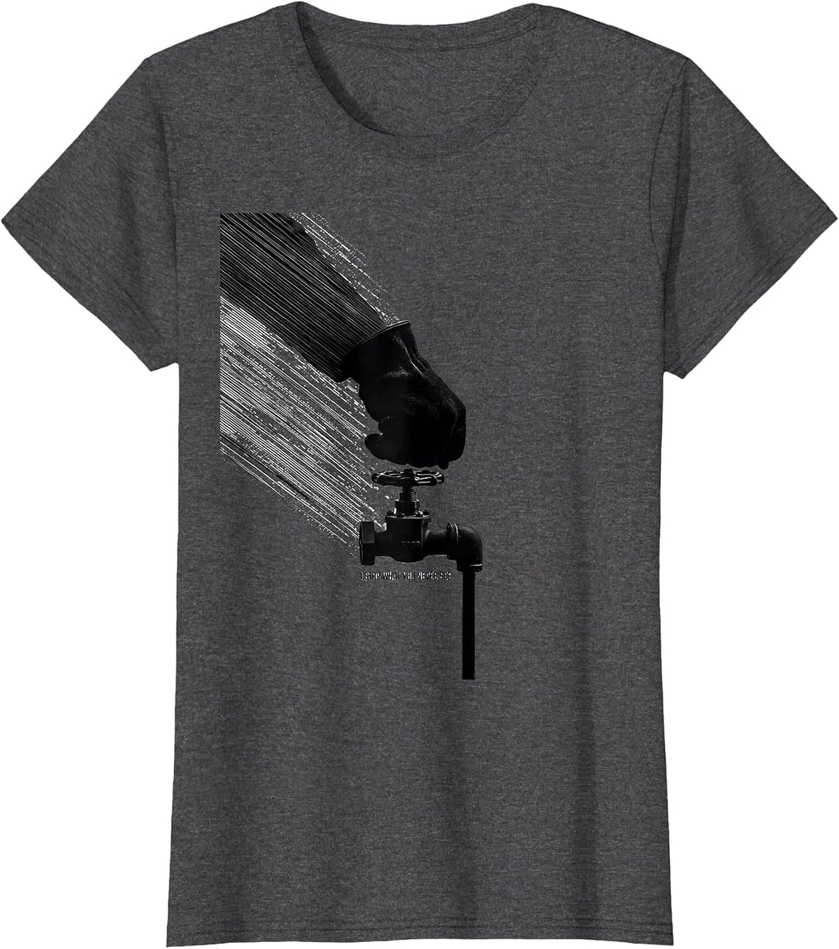 Women's I Stop What You Never See Funny Plumber Pipefitter Crude T-Shirt - Dark Heather Grey