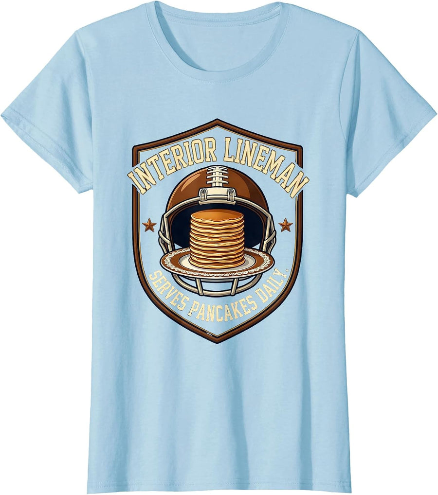 Women's Interior Lineman Serves Pancakes Daily Funny Football T-Shirt - Baby Blue