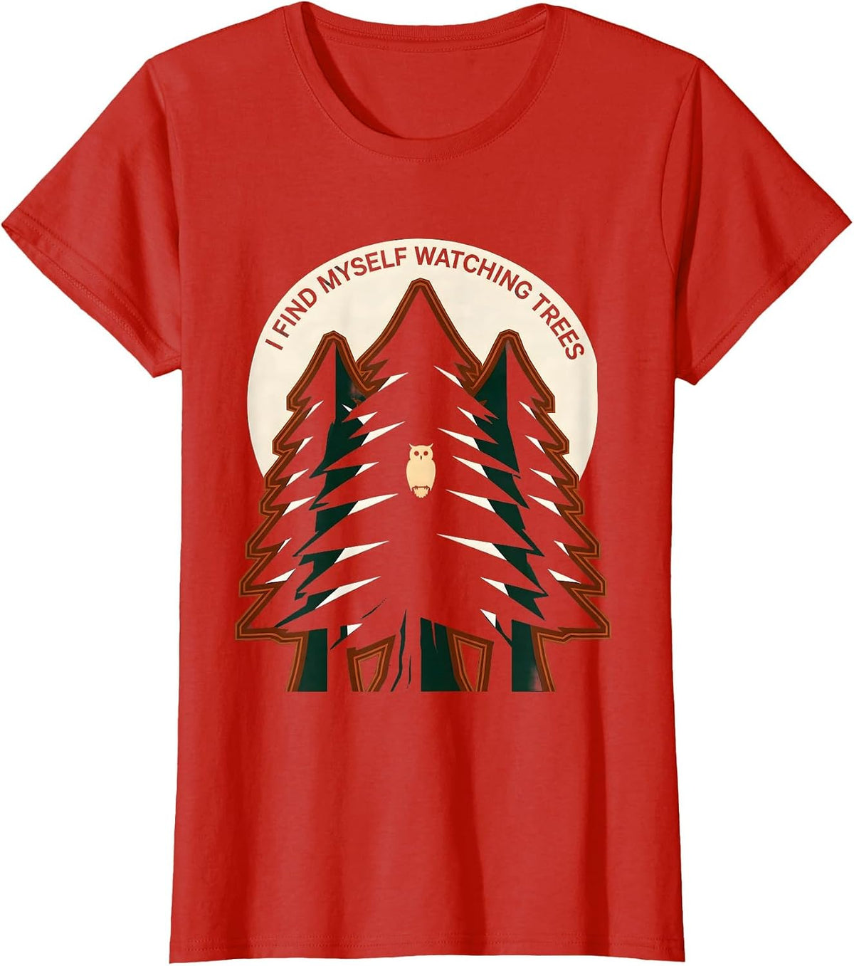 I Find Myself Watching Trees Nature Lover Forest Wildlife T-Shirt - Red
