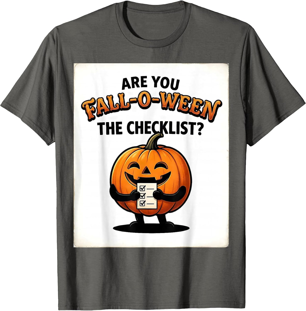 Are You Fall-O-Ween The Checklist Funny Teacher Halloween T-Shirt - Asphalt Grey