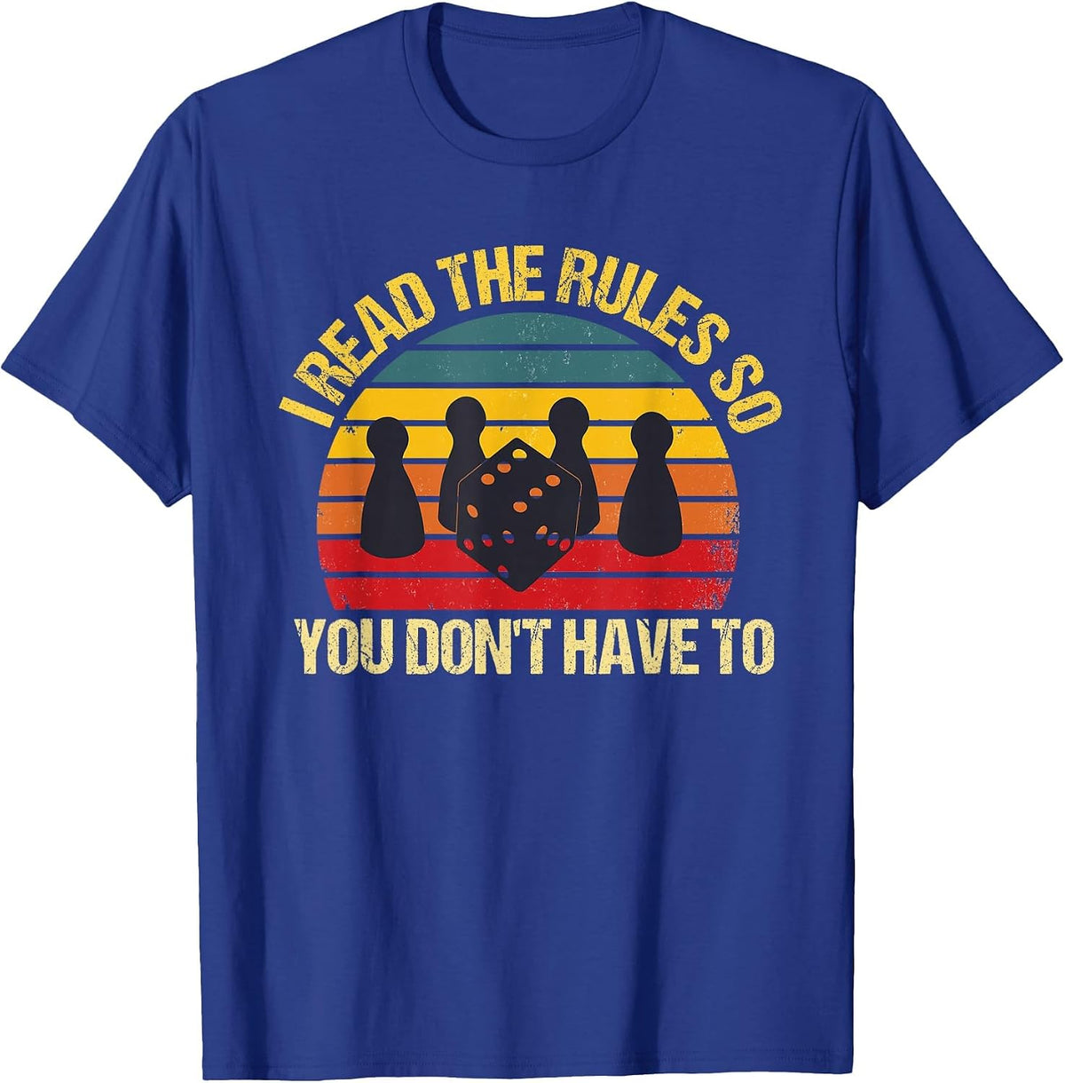 I Read the Rules so You Don't Have to Board Games T-Shirt - Royal Blue