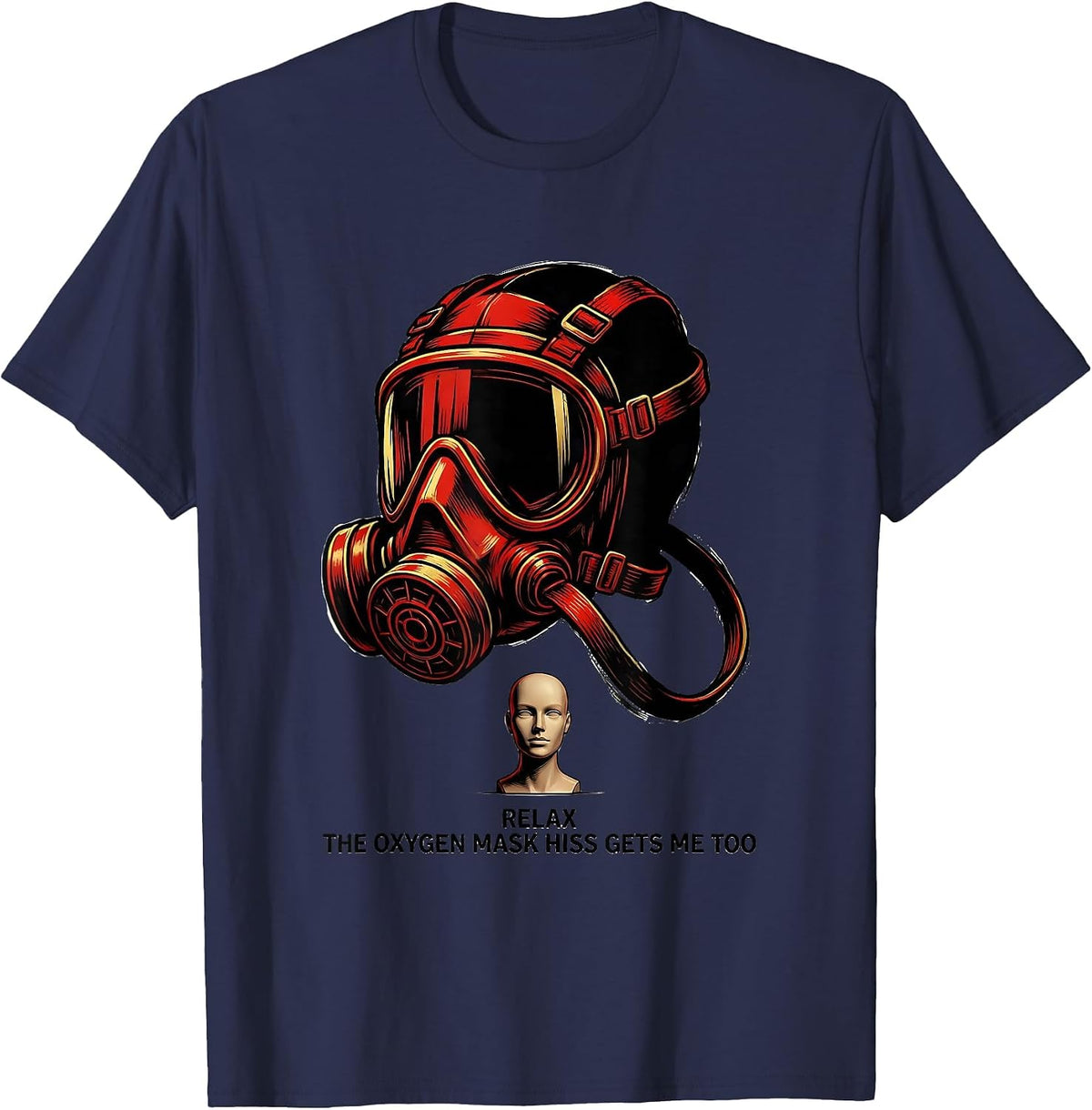 Relax The Oxygen Mask Hiss Gets Me Too Funny EMT Paramedic T-Shirt - Navy Blue