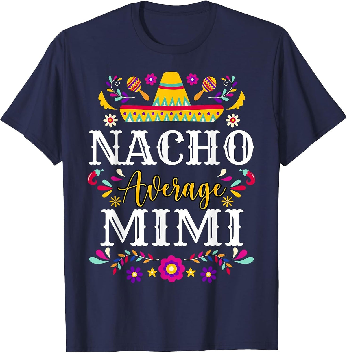 Nacho Average Mimi Cinco De Mayo Mexican Matching Family T-Shirt - Navy Blue