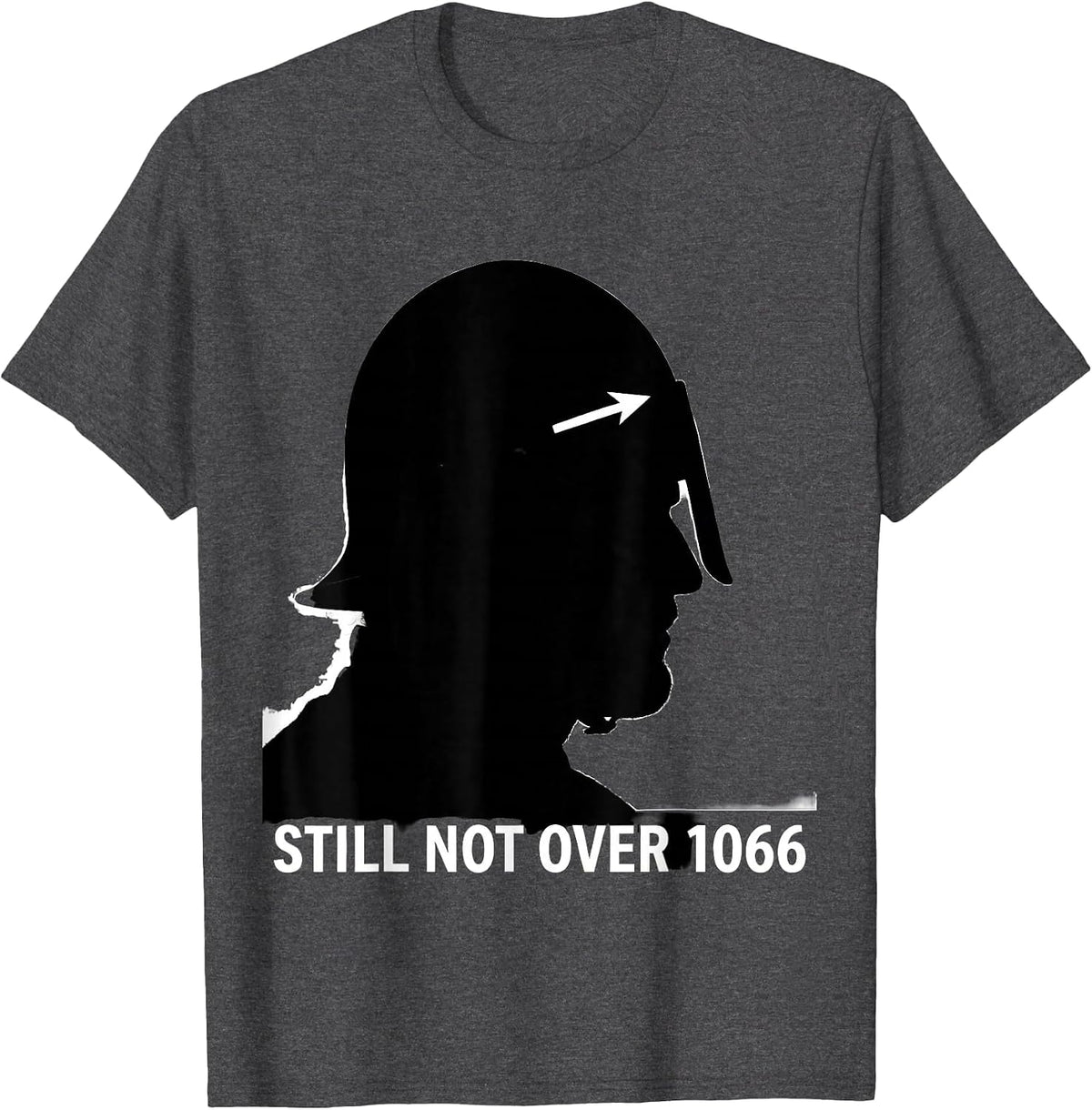 Men's Still Not Over 1066 Funny History Teacher History Buff Humor T-Shirt - Dark Heather Grey