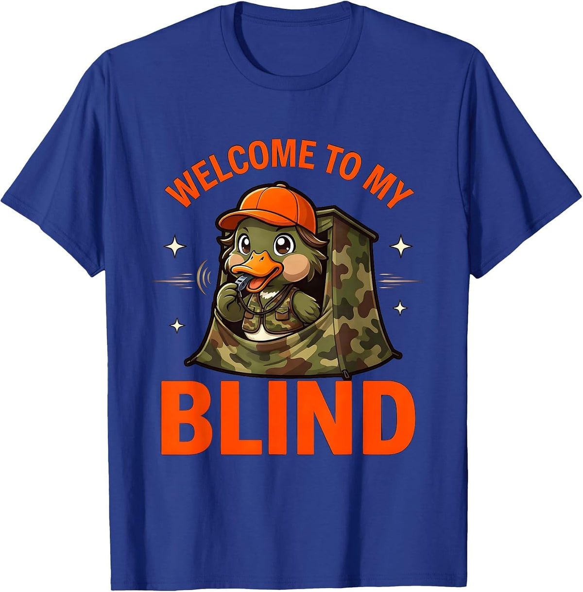 WELCOME TO MY BLIND Funny Duck Hunter Hunting Camp T-Shirt - Royal Blue