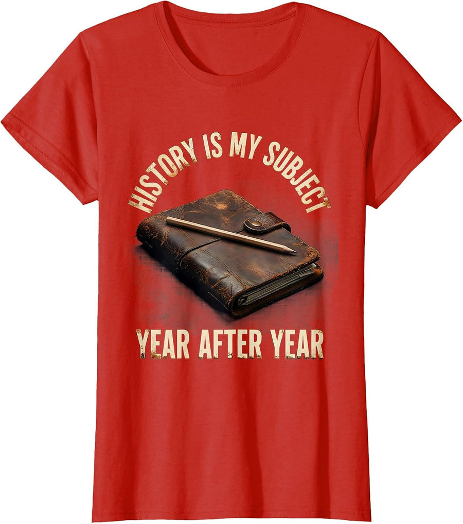 Women's History Is My Subject, Year After Year Distressed Funny T-Shirt - Red