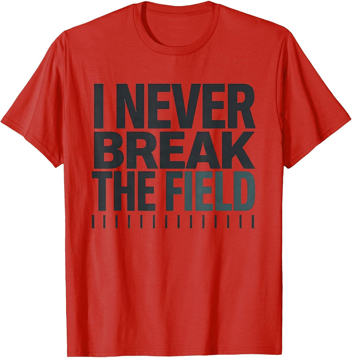 Men's I Never Break The Field Funny Surgical Tech Scrub Tech Humor T-Shirt - Red
