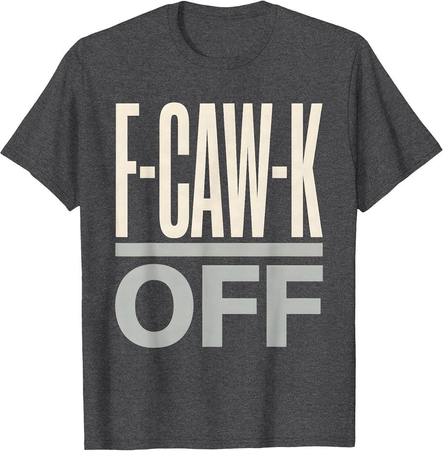 Men's F-Caw-K Off Dark Humor Crow Lover Gothic Halloween T-Shirt - Dark Heather Grey