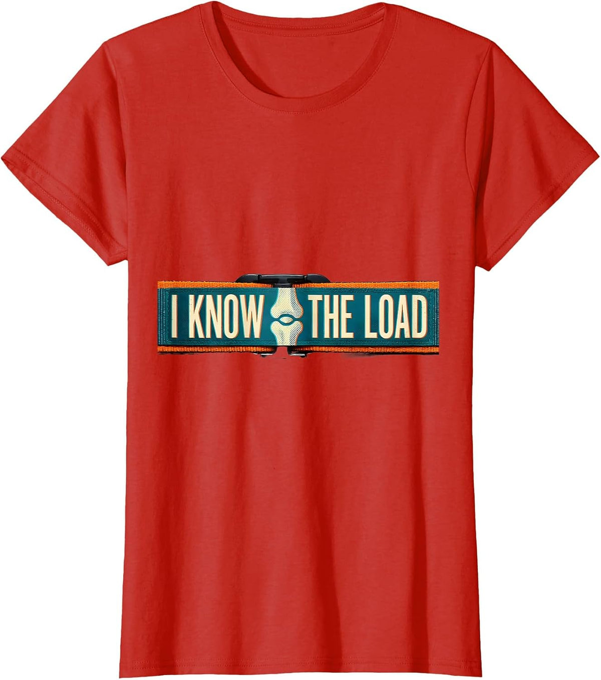 I Know The Load Funny Chiropractor Physical Therapist Rehab T-Shirt - Red