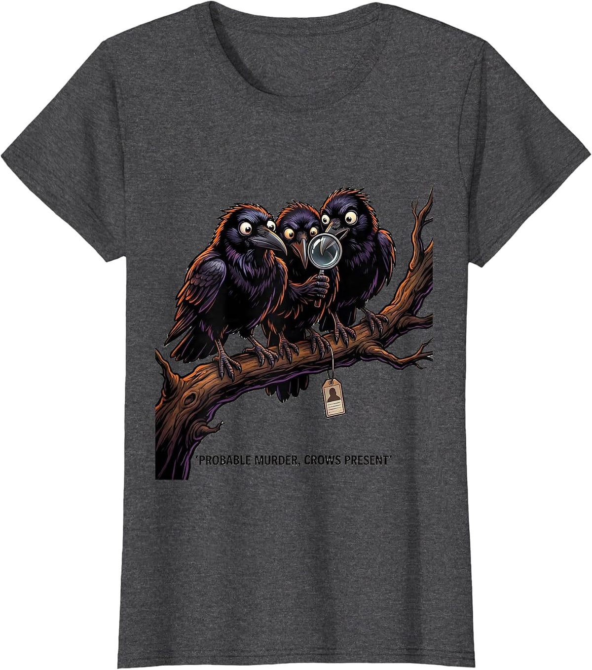 Women's Probable Murder Crows Present Funny Gothic Bird Lover Humor T-Shirt - Dark Heather Grey
