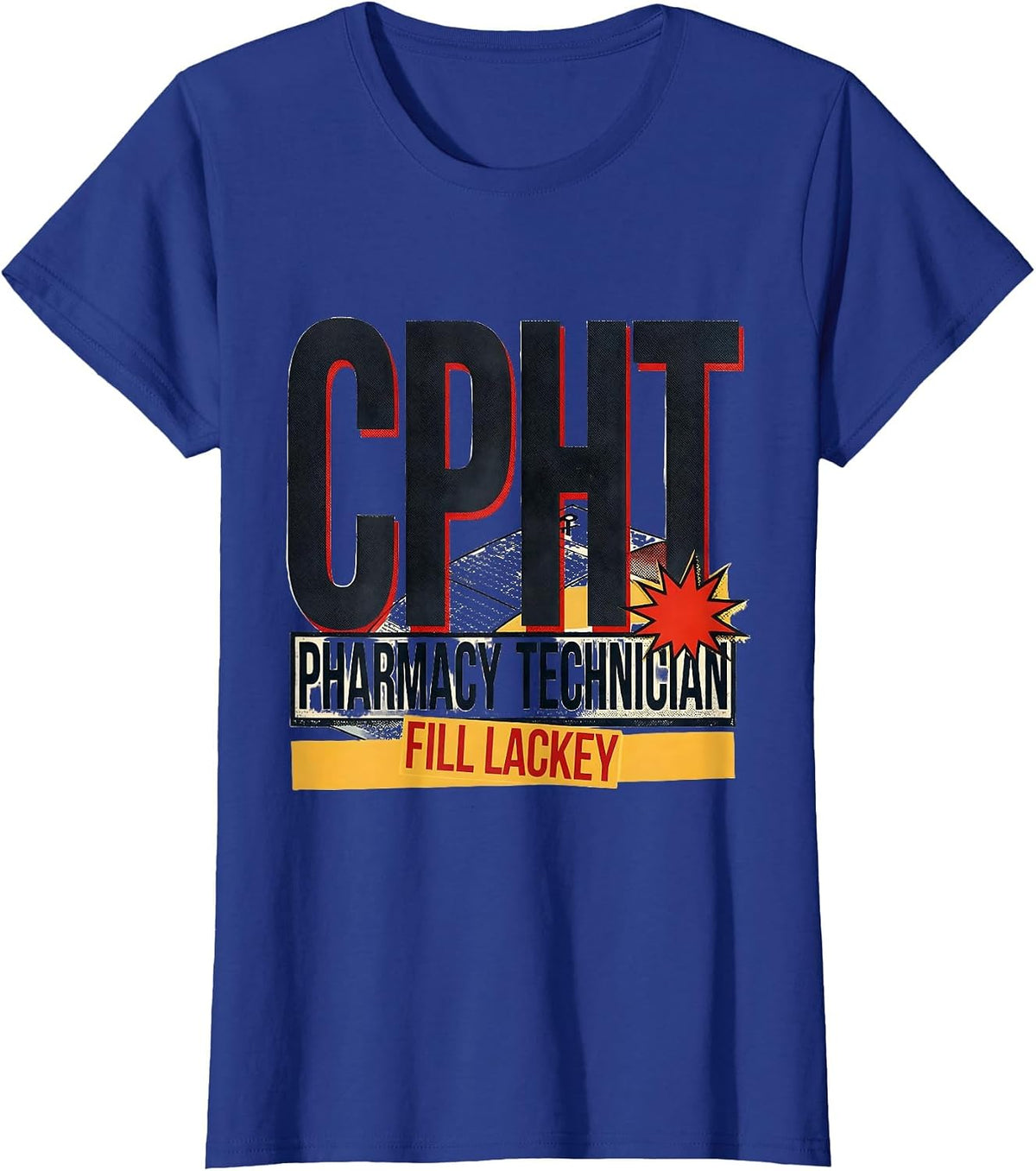 Women's CPhT Pharmacy Technician Fill Lackey Funny Pharmacy Tech T-Shirt - Royal Blue