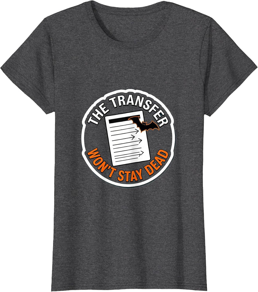 Women's The Transfer Won't Stay Dead Funny Pharmacy Tech Halloween T-Shirt - Dark Heather Grey
