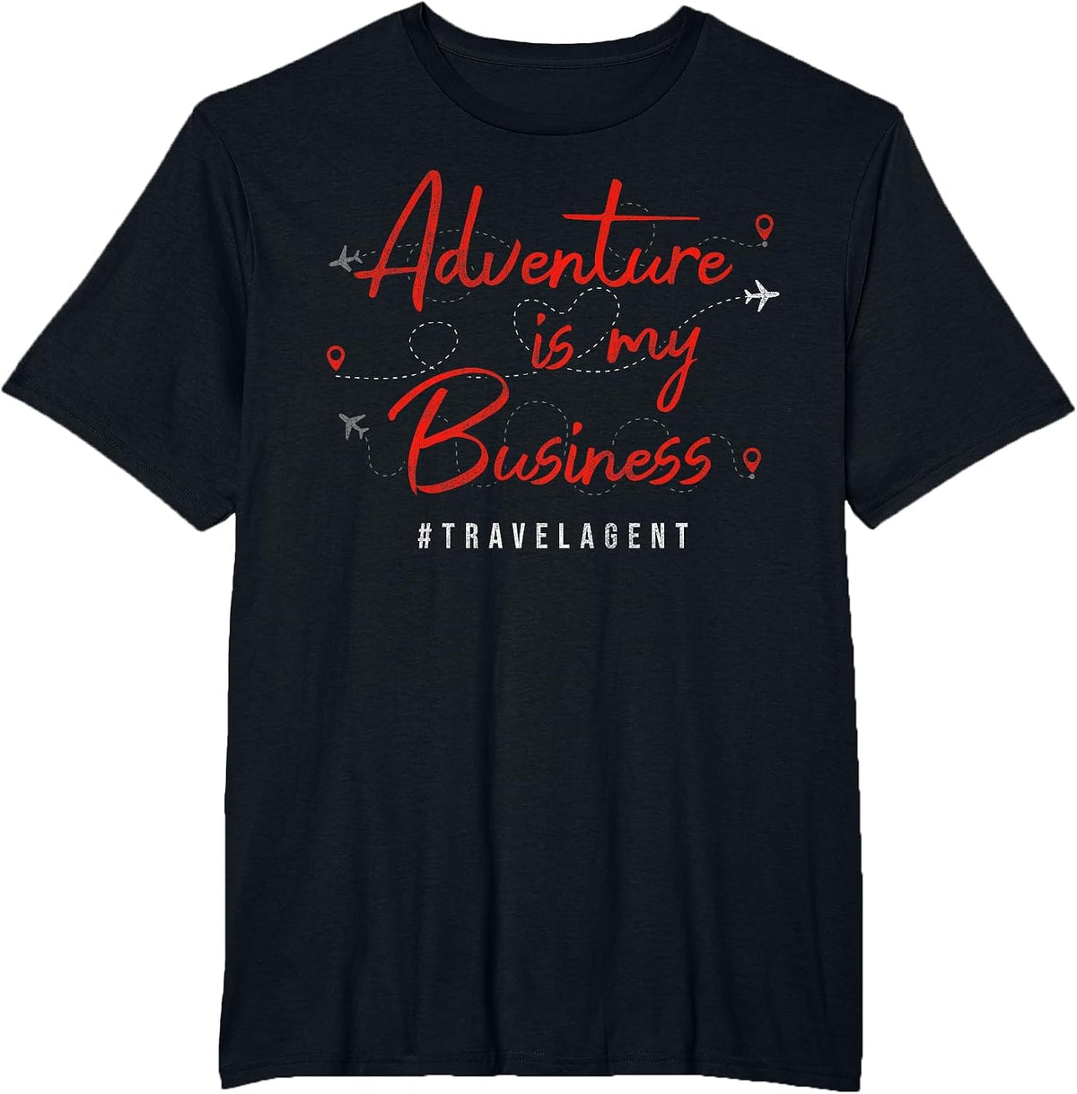 Adventure is My Business Tour Operator Travel Agency T-Shirt - Black
