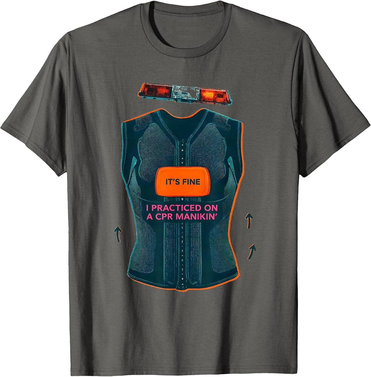 It's Fine, I Practiced On A CPR Manikin Funny EMT T-Shirt - Asphalt Grey