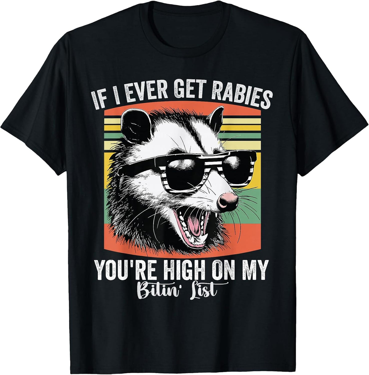 If I Ever Get Rabies You're High On My Biting List Opossum T-Shirt - Black
