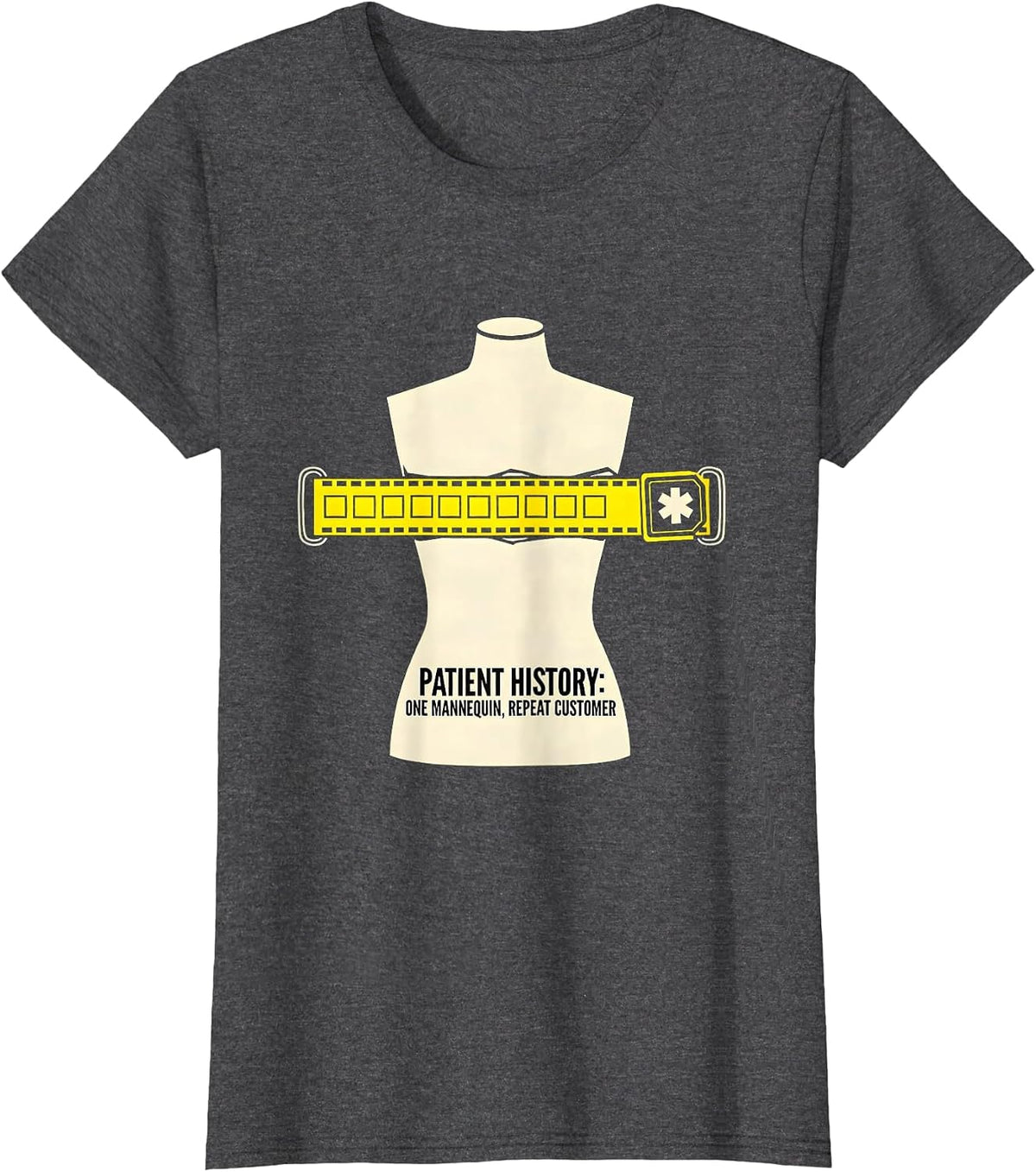 Women's Patient History: One Mannequin, Repeat Customer Funny EMT T-Shirt - Dark Heather Grey