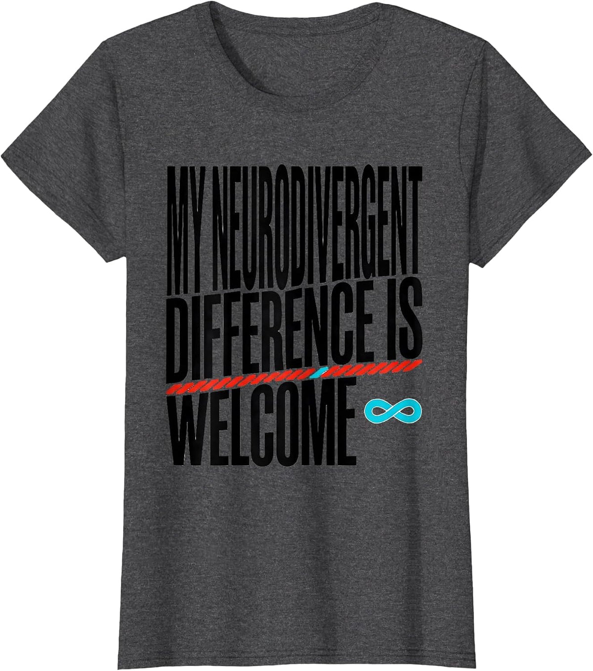 Women's My Neurodivergent Difference Is Welcome Neurodivergent Humor T-Shirt - Dark Heather Grey