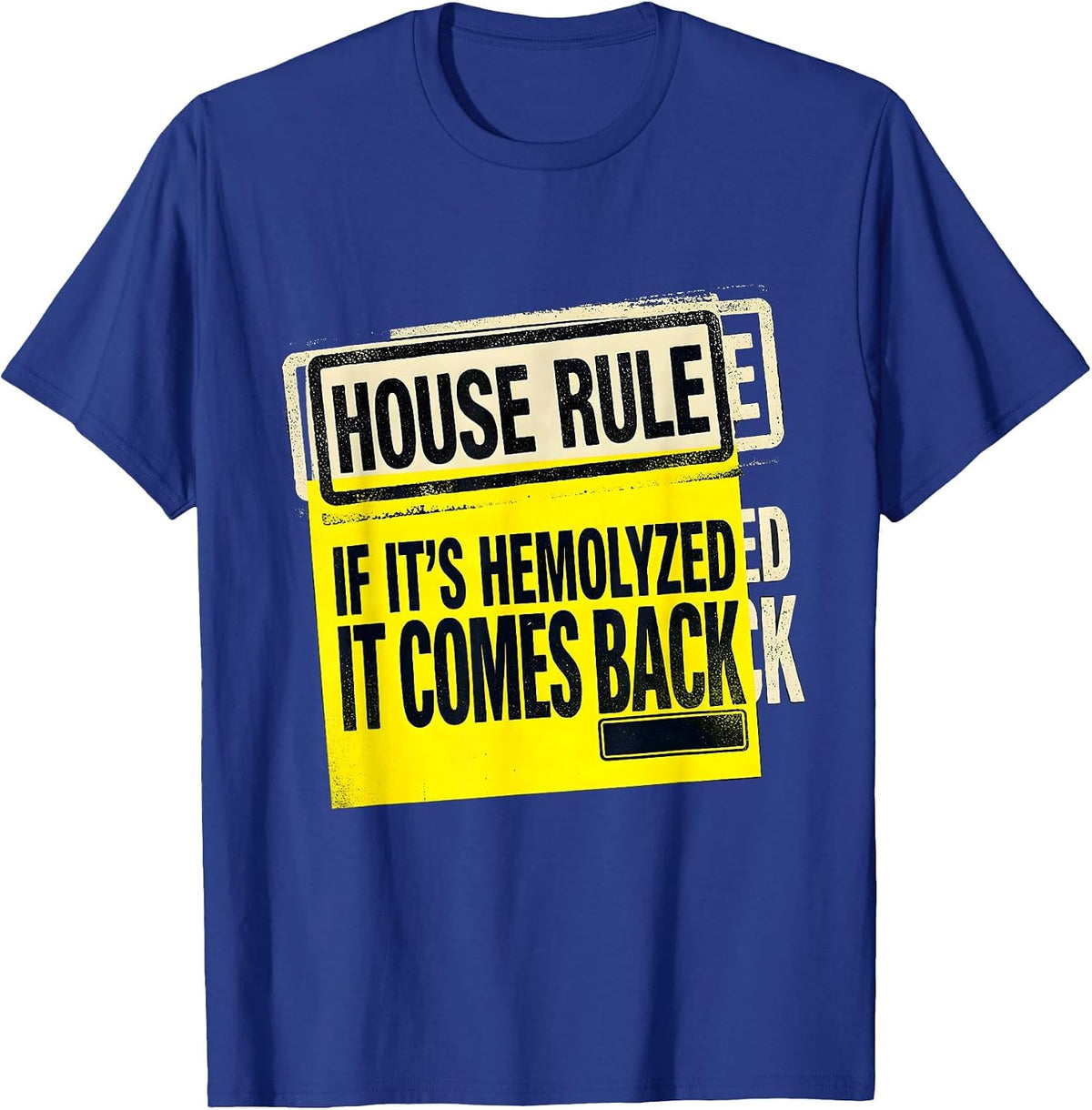 House Rule: If It's Hemolyzed, It Comes Back Medical Lab T-Shirt - Royal Blue