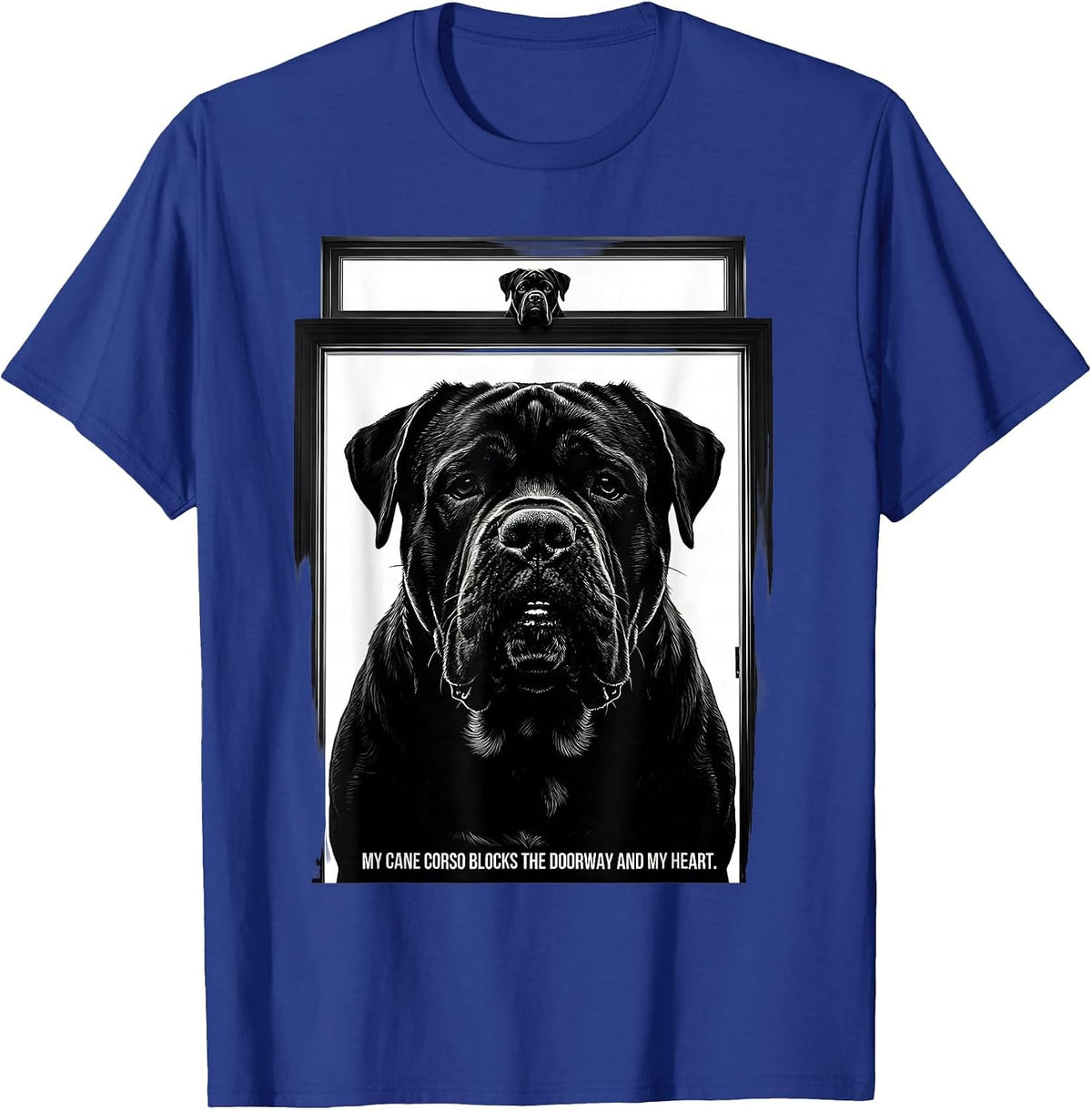 My Cane Corso Blocks The Doorway And My Heart Dog Lover T-Shirt - Royal Blue