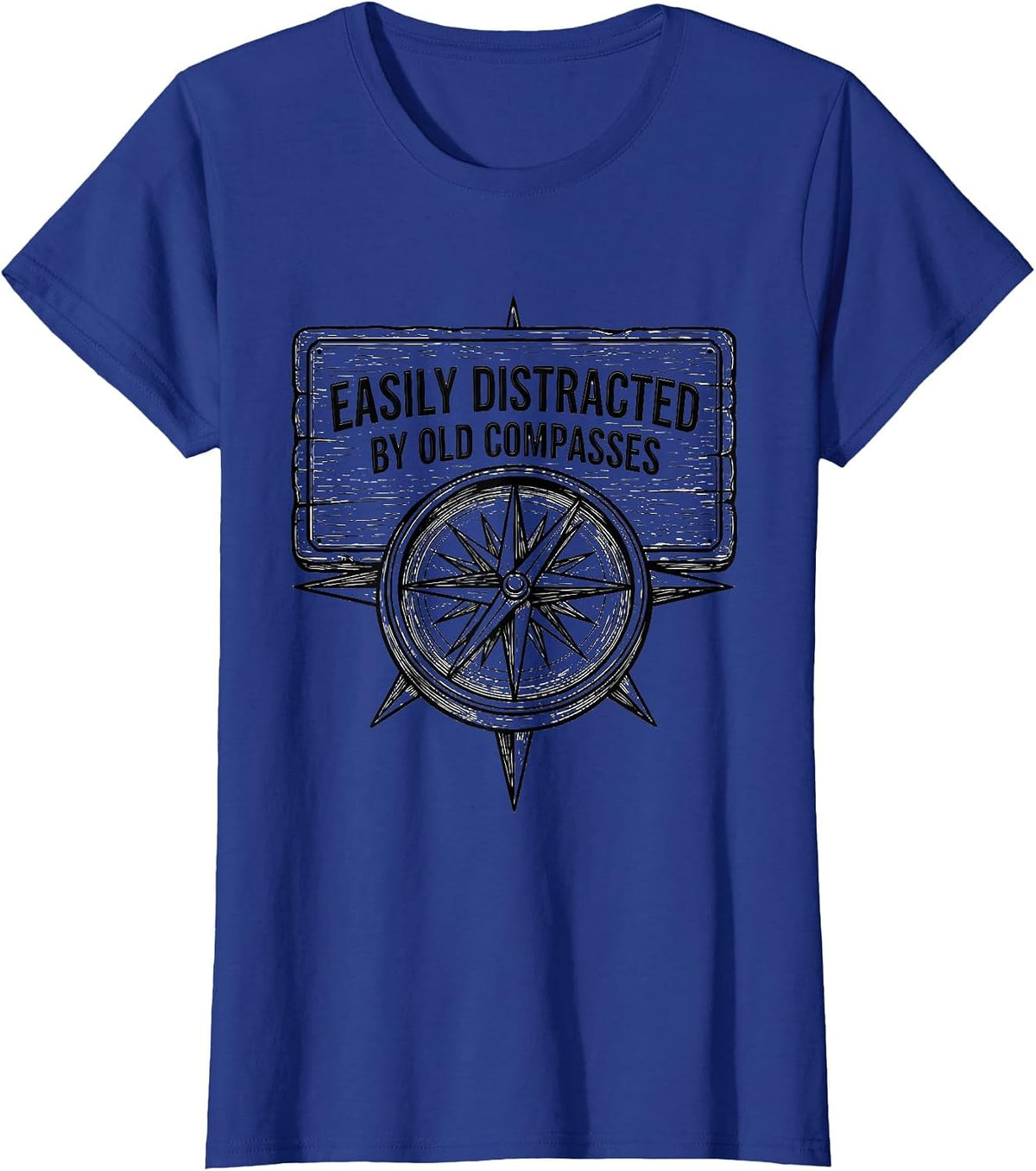 Women's Easily Distracted By Old Compasses Funny History Teacher T-Shirt - Royal Blue
