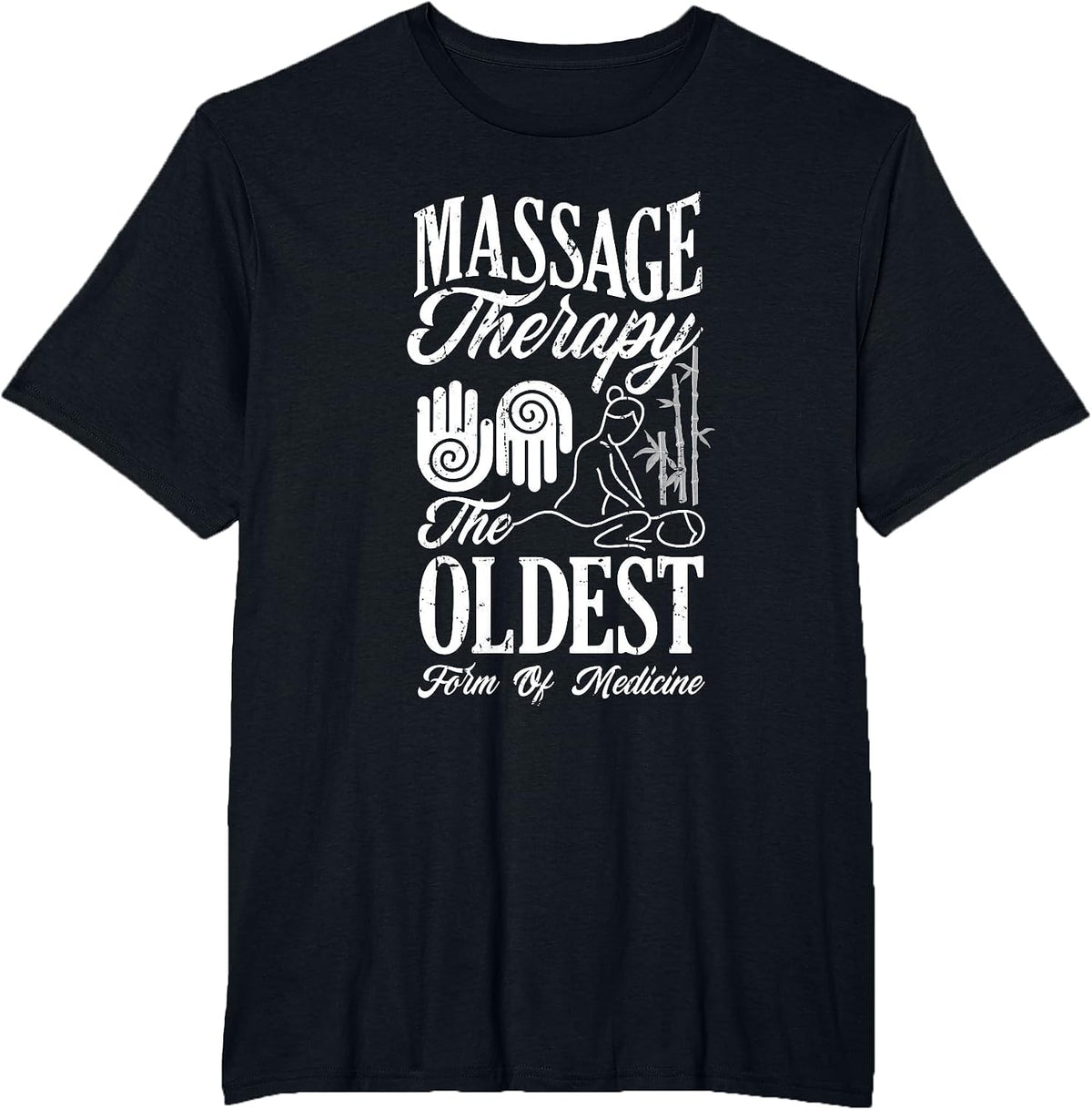 Massage Therapist Massage Therapy Oldest Form of Therapy T-Shirt - Black
