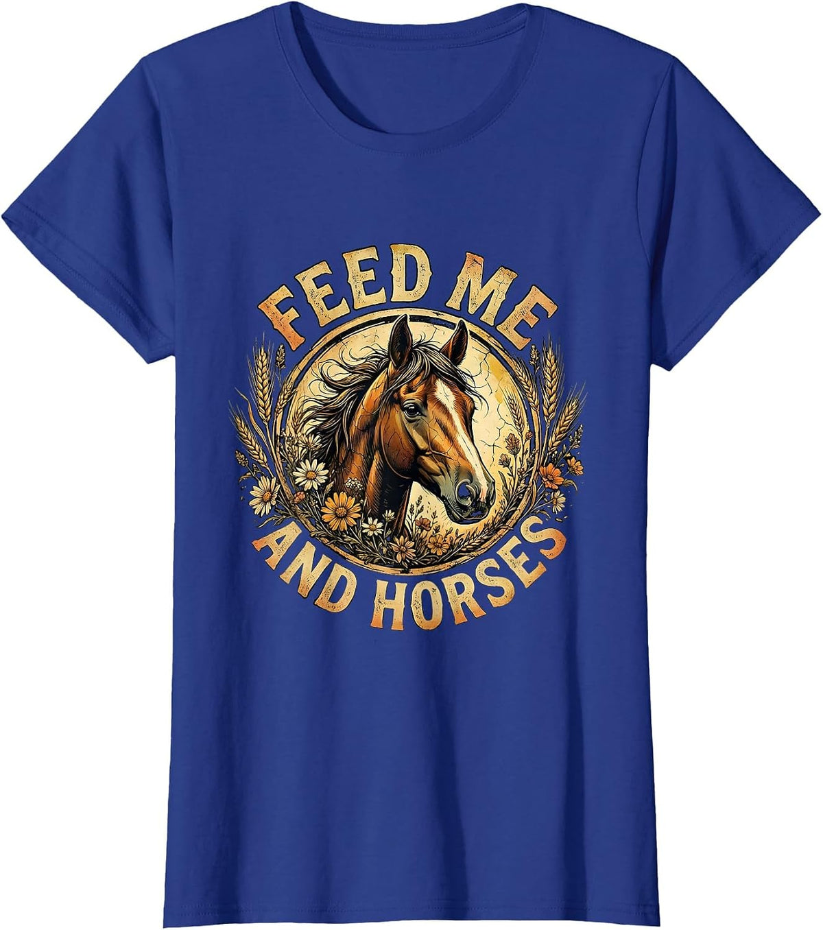 Women's Feed Me and Horses Funny Horse Lover Design T-Shirt - Royal Blue