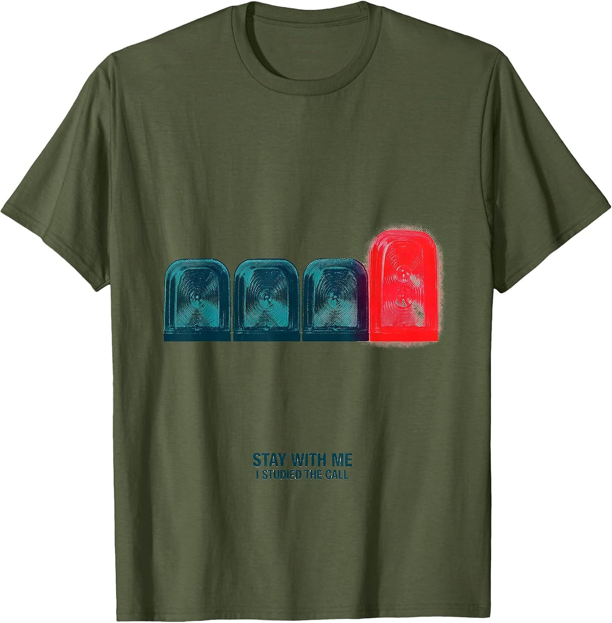 Men's Stay With Me, I Studied The Call Funny EMT Paramedic EMS T-Shirt - Olive Green