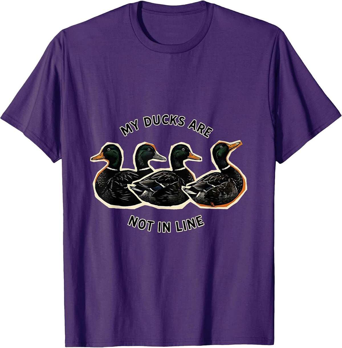 My Ducks Are Not in Line Funny Duck Novelty Humor Gift T-Shirt - Purple