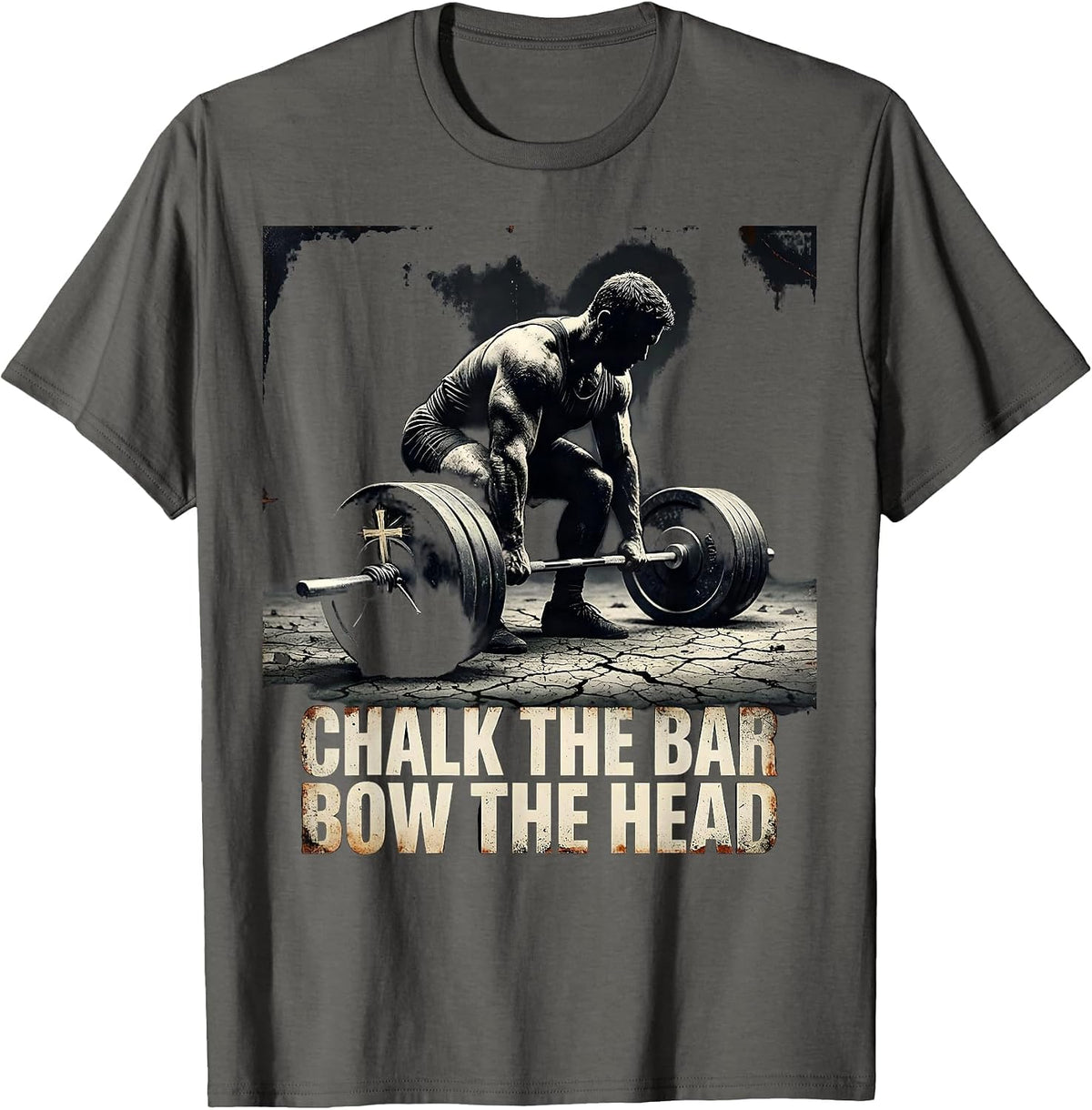 Chalk The Bar, Bow The Head Distressed Christian Gym Humor T-Shirt - Asphalt Grey