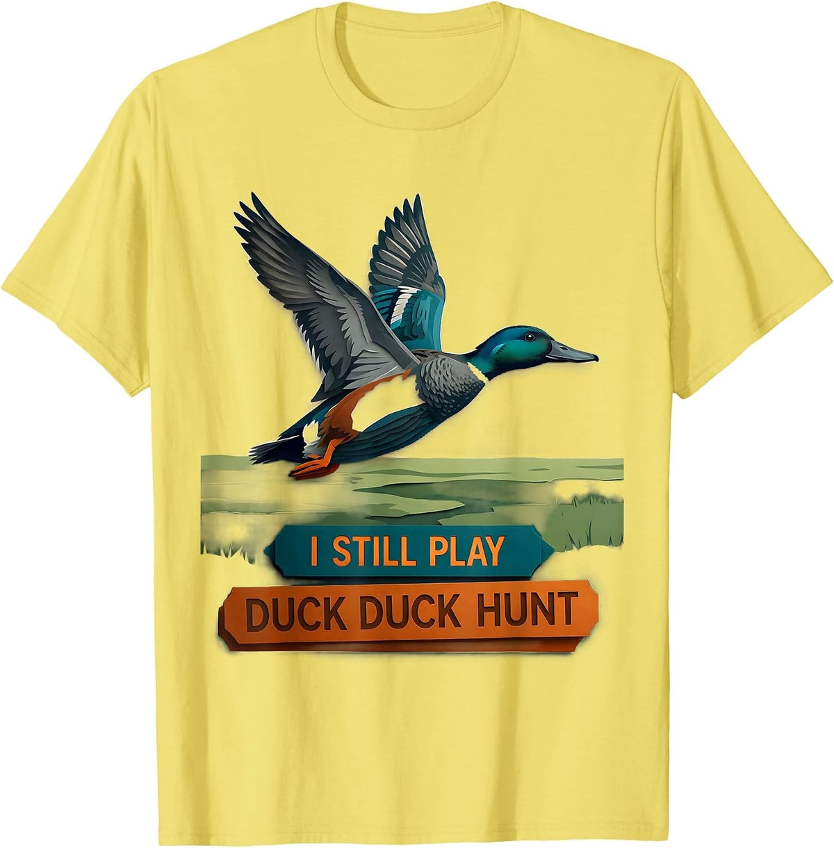 Men's I Still Play Duck Duck Hunt Funny Duck Hunter Hunting Season T-Shirt - Lemon Yellow