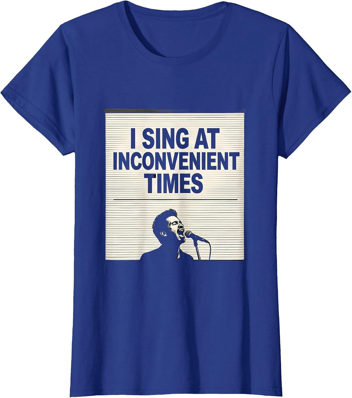 Women's I Sing At Inconvenient Times Funny Choir Singer Gift T-Shirt - Royal Blue