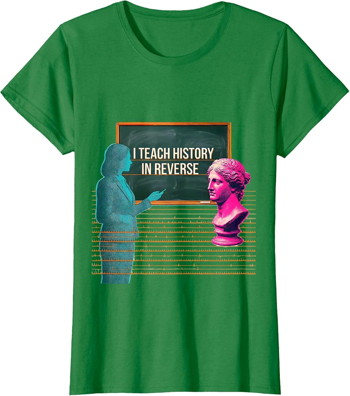 Women's I Teach History In Reverse Funny History Teacher Classroom T-Shirt - Kelly Green