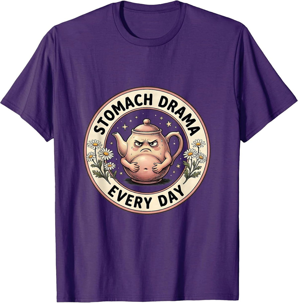 Men's Tummy Ache Survivor Stomach Drama Every Day T-Shirt - Purple