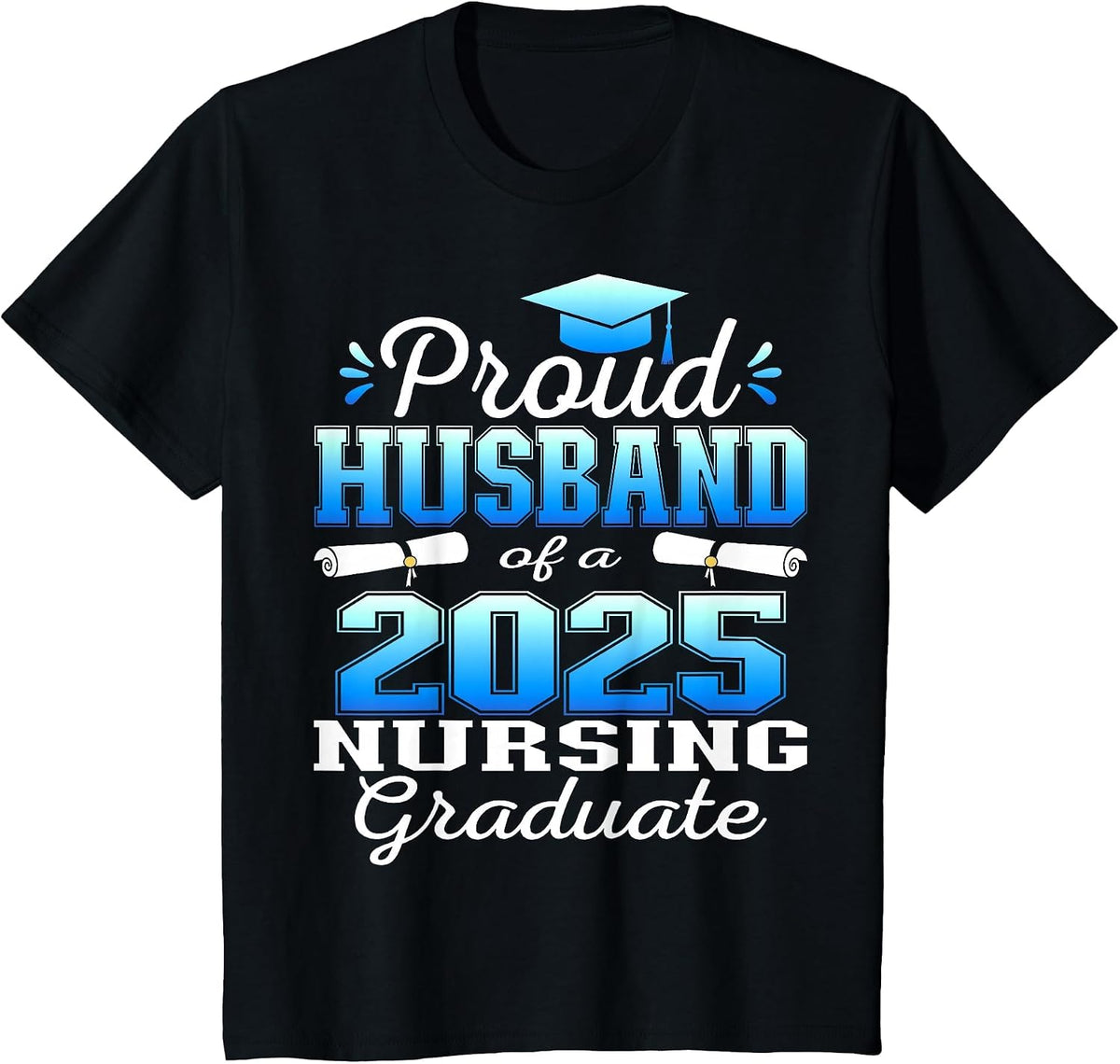 Proud Husband Class of 2025 Nursing Graduate Nurse T-Shirt - Black