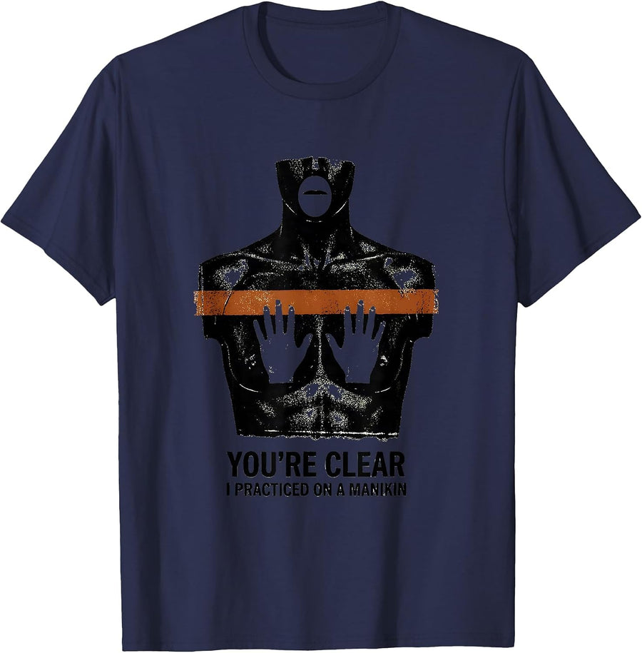 You're Clear, I Practiced On A Manikin Funny EMT Paramedic T-Shirt - Navy Blue