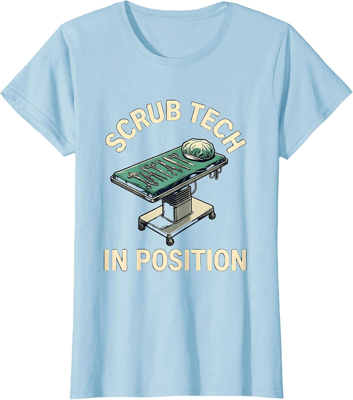 Women's Scrub Tech In Position Funny Surgical Tech Occupational T-Shirt - Baby Blue